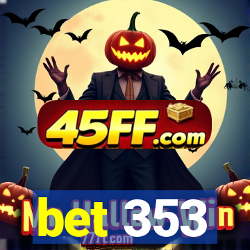 bet 353